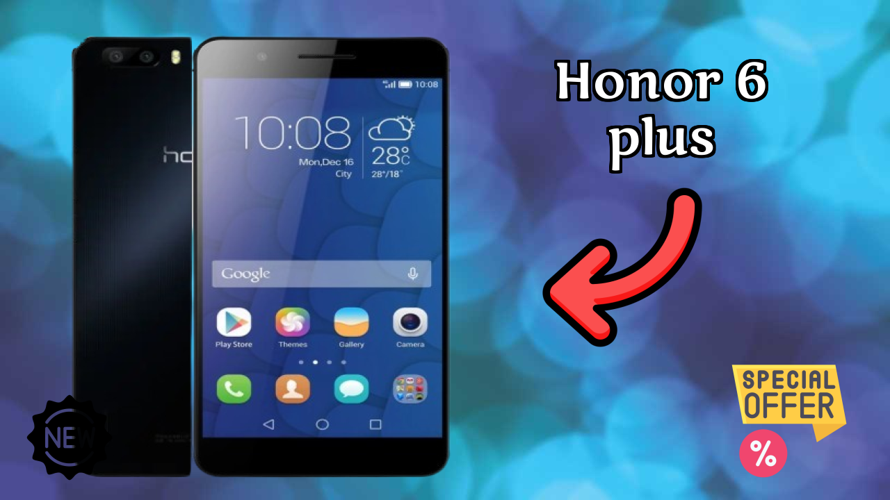 Top Reasons to Choose Honor 6 Plus in 2026
