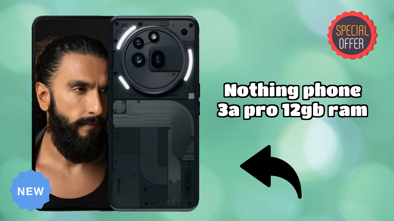 Nothing Phone 3a Pro 12GB RAM 2026 Feature Battle – Top Choice?
