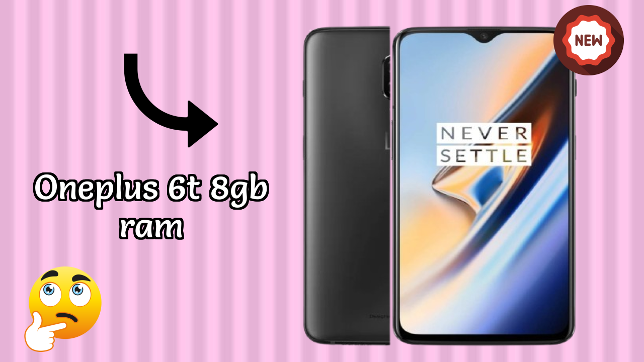 OnePlus 6T 8GB RAM Display Quality: Optic AMOLED Review