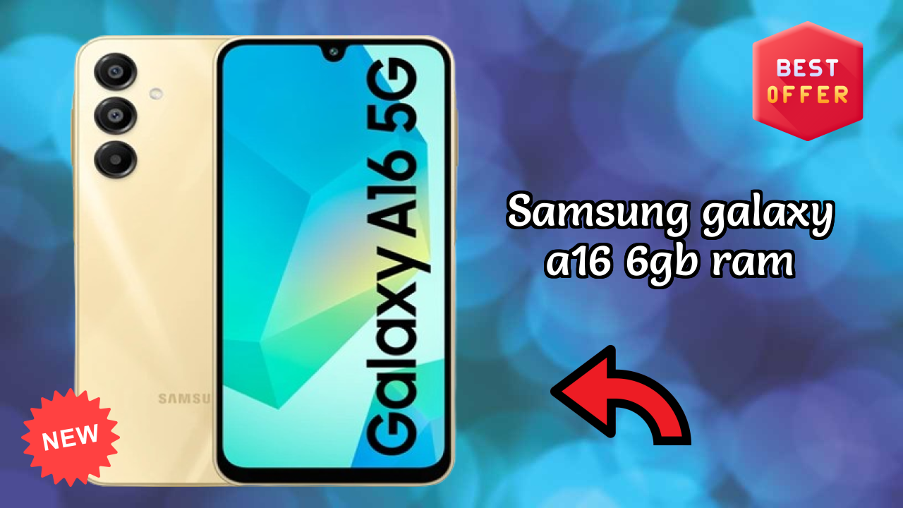 Samsung Galaxy A16 6GB RAM 2026 Buying Decision Guide
