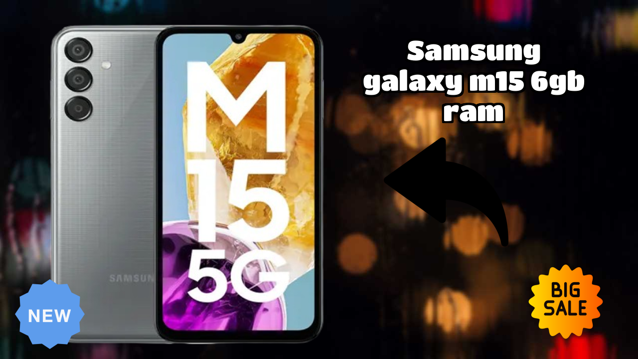 Samsung Galaxy M15 6GB RAM Display Analysis: Super AMOLED Quality