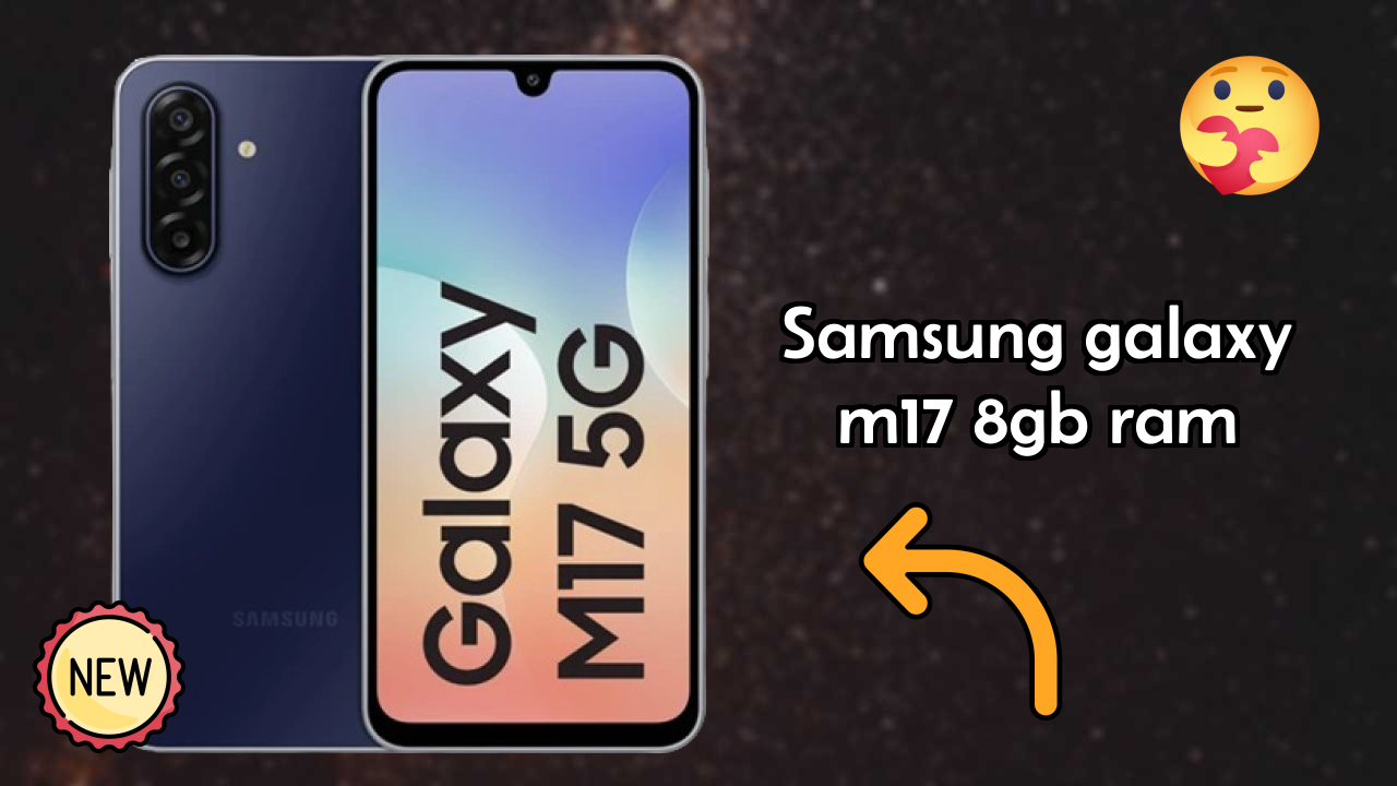 Samsung Galaxy M17 8GB RAM at ₹15,999 - Best Deal Available Now
