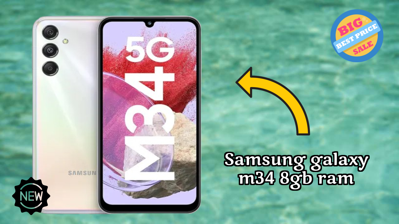 NewSamsung Galaxy M34 8GB RAM 2026: Latest Mobile Phone with High Quolity Disa