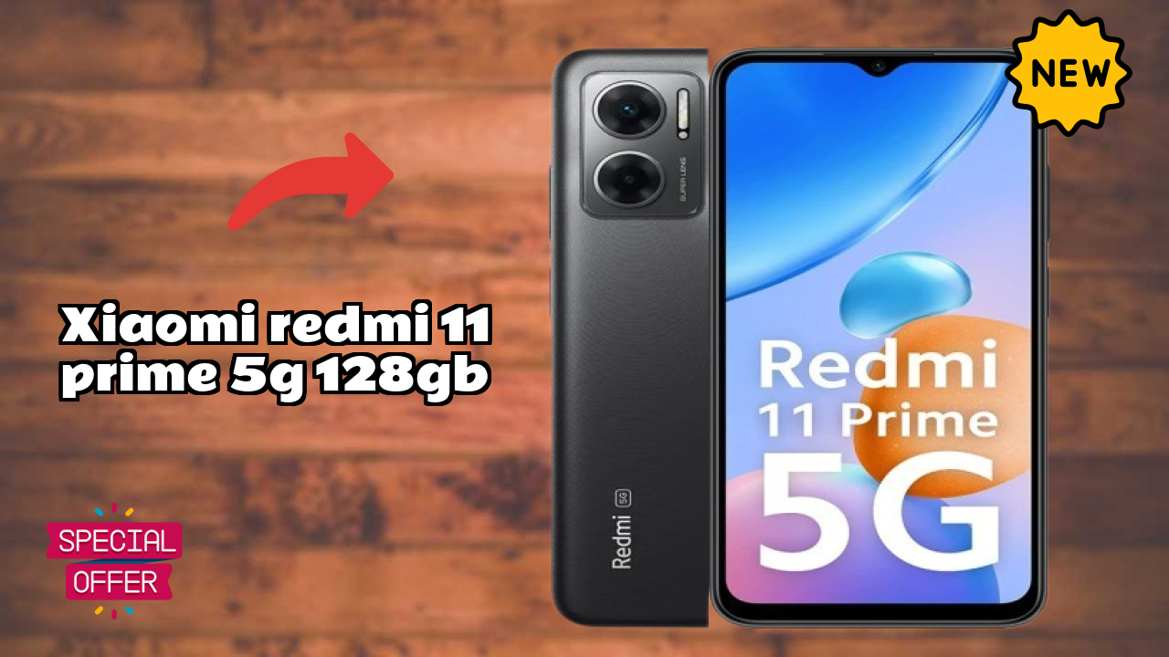 Xiaomi Redmi 11 Prime 5G 128GB 2026 User Review Summary – Best Pick?
