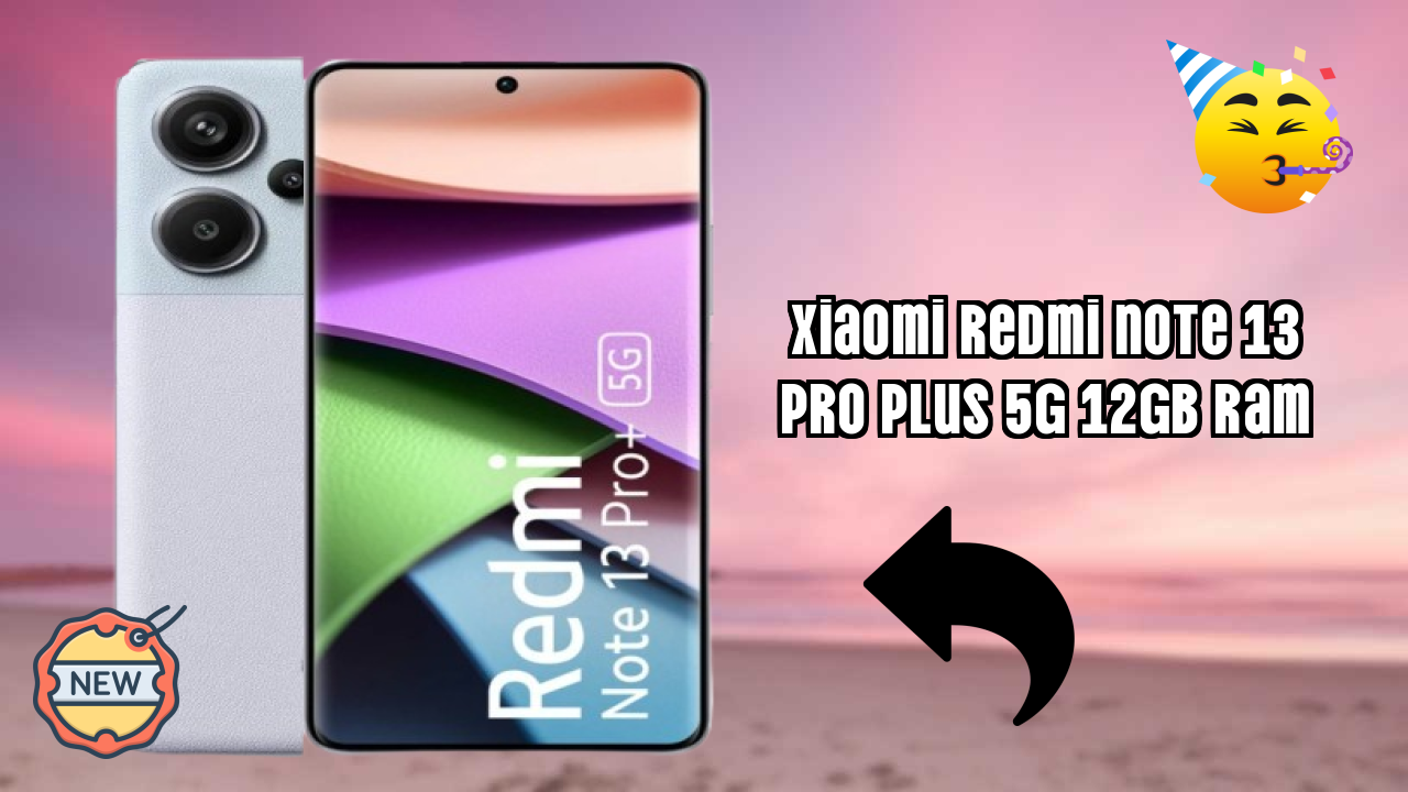 Xiaomi Fans: Xiaomi Redmi Note 13 Pro Plus 5G 12GB RAM Now Available at Just ₹26,999